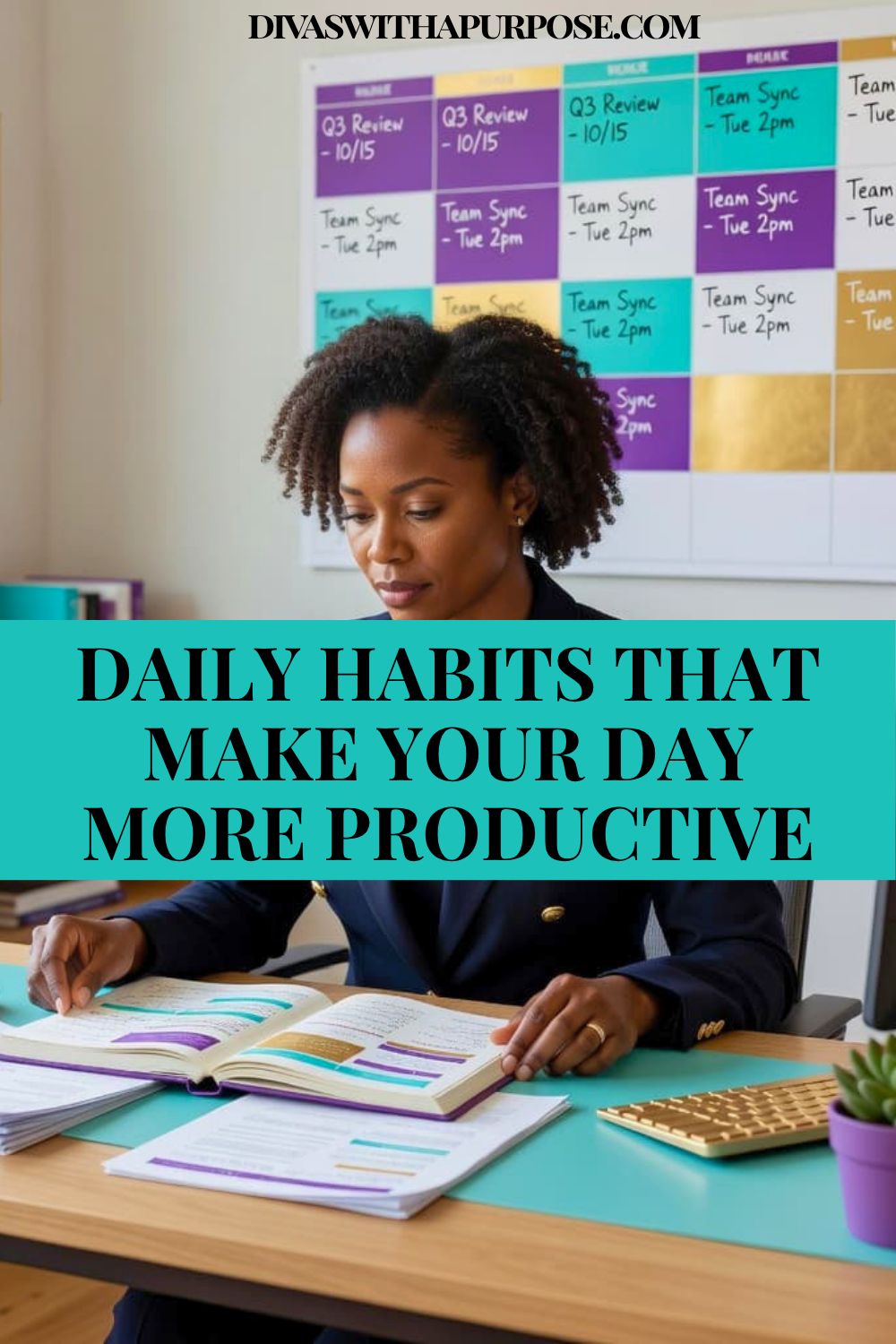 African American businesswoman reviewing a planner and organizing her schedule at a desk with a colorful calendar board in the background. Pinterest graphic titled "Daily Habits That Make Your Day More Productive."