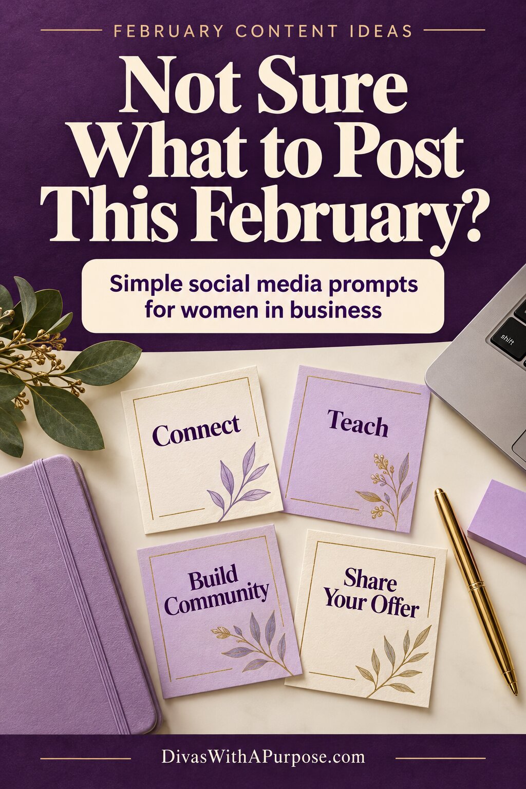 Purple graphic reading “Not Sure What to Post This February?” above four cards labeled Connect, Teach, Build Community, and Share Your Offer, surrounded by desk accessories.